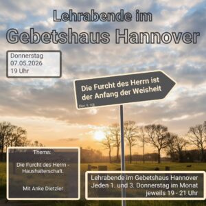 Lehrabende im Gebetshaus Hannover mit Anke Dietzler und Andreas Gleich zum Thema "Furcht des Herrn"