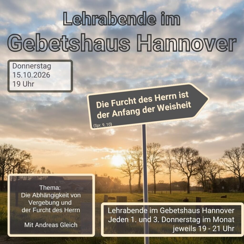 Lehrabende im Gebetshaus Hannover mit Anke Dietzler und Andreas Gleich zum Thema "Furcht des Herrn"