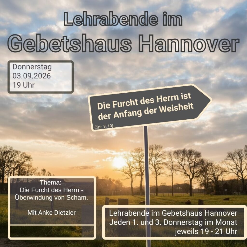 Lehrabende im Gebetshaus Hannover mit Anke Dietzler und Andreas Gleich zum Thema "Furcht des Herrn"